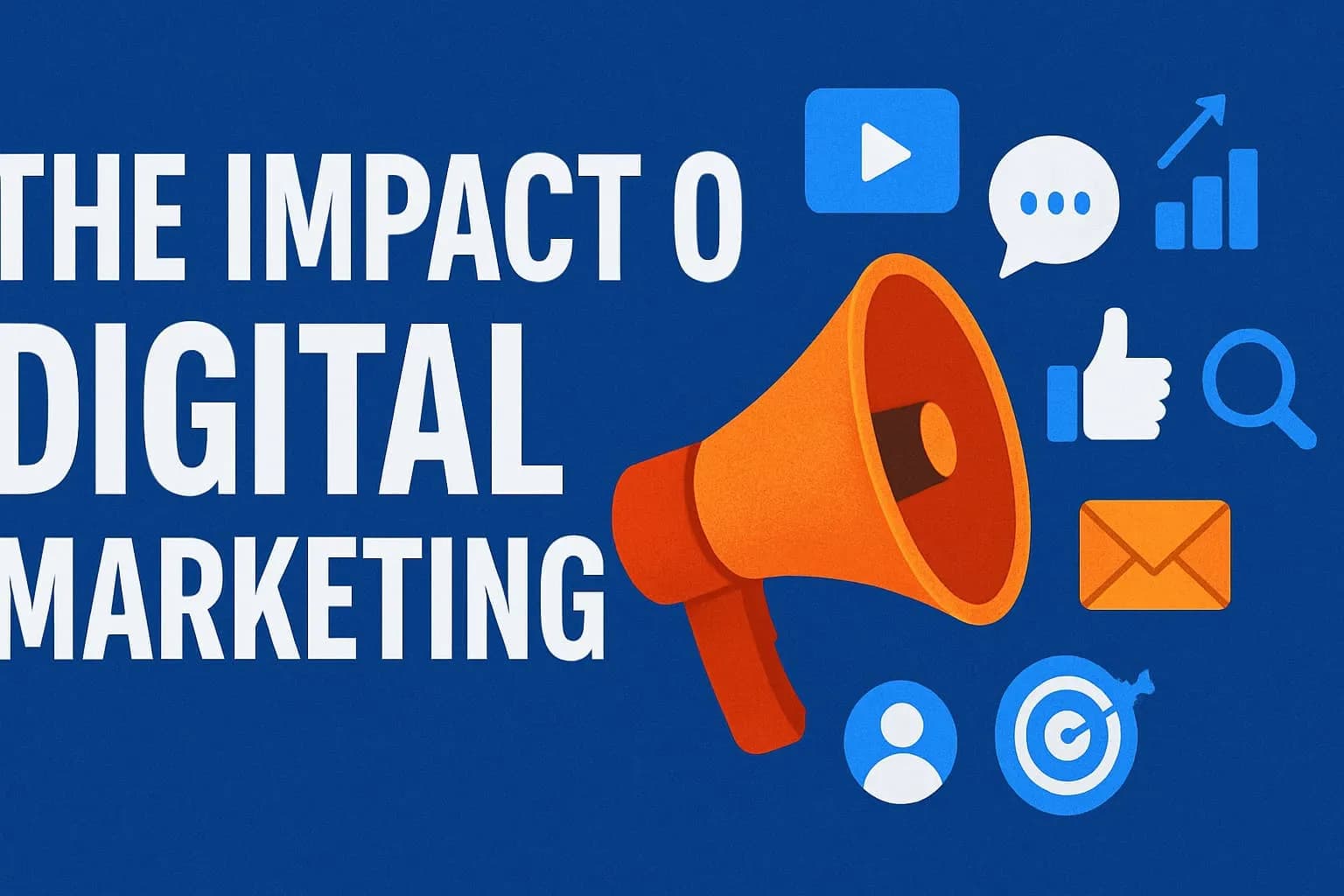 The Impact of Digital Marketing on Business Growth and Success